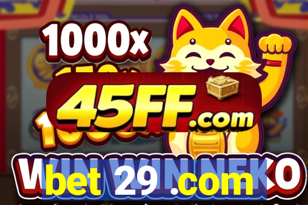 bet 29 .com